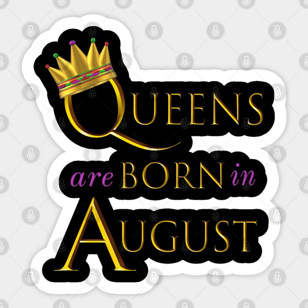 Queens are Born in August. Fun Birthday Statement. Gold Crown and Gold and Royal Purple Letters. Sticker by Art By LM Designs 